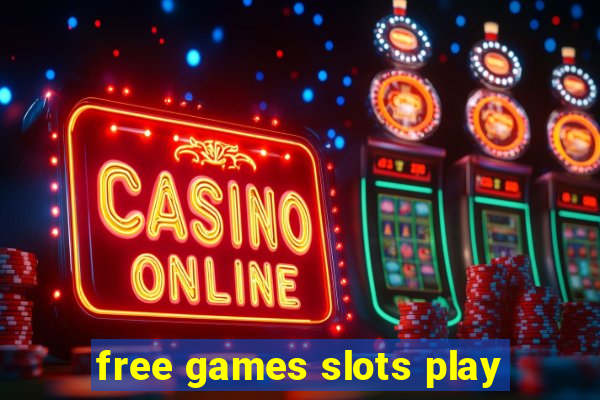 free games slots play