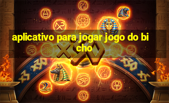 aplicativo para jogar jogo do bicho