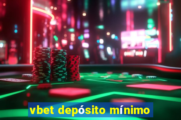 vbet depósito mínimo