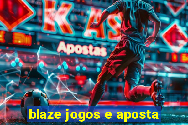 blaze jogos e aposta