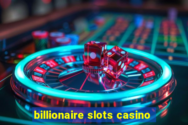 billionaire slots casino