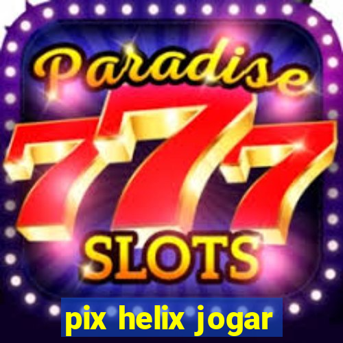 pix helix jogar