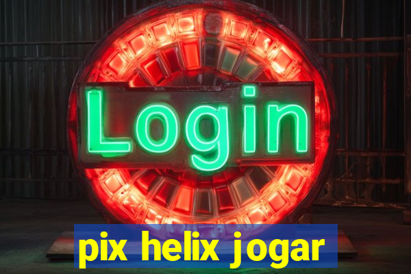 pix helix jogar