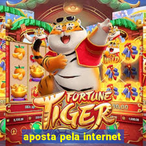 aposta pela internet