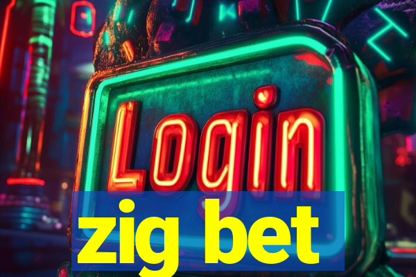 zig bet