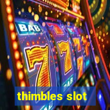 thimbles slot