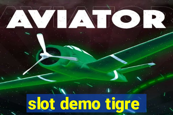 slot demo tigre