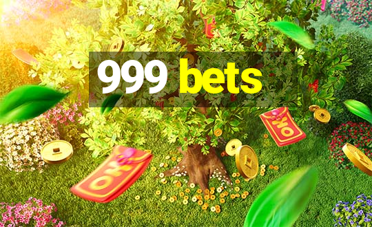 999 bets