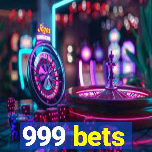 999 bets