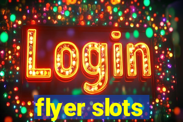 flyer slots