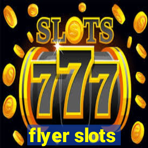 flyer slots