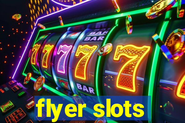 flyer slots