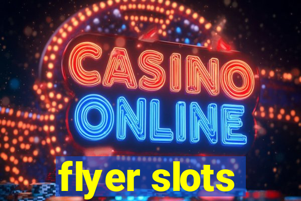 flyer slots