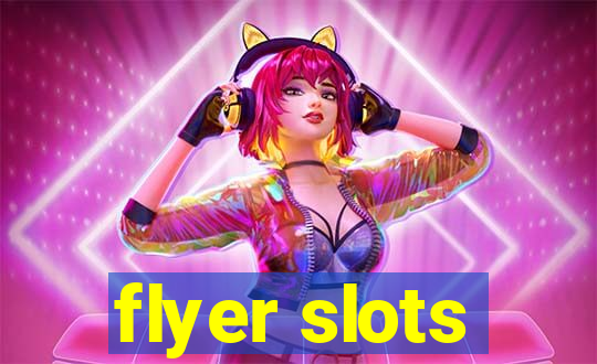 flyer slots