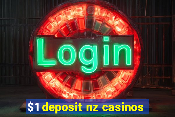 $1 deposit nz casinos