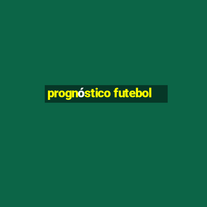 prognóstico futebol