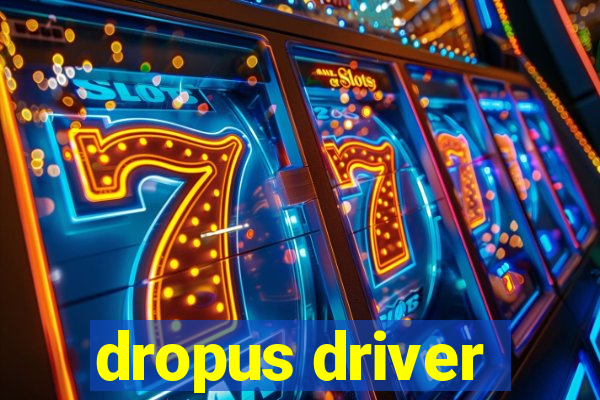 dropus driver