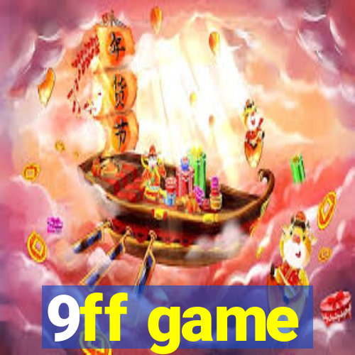 9ff game