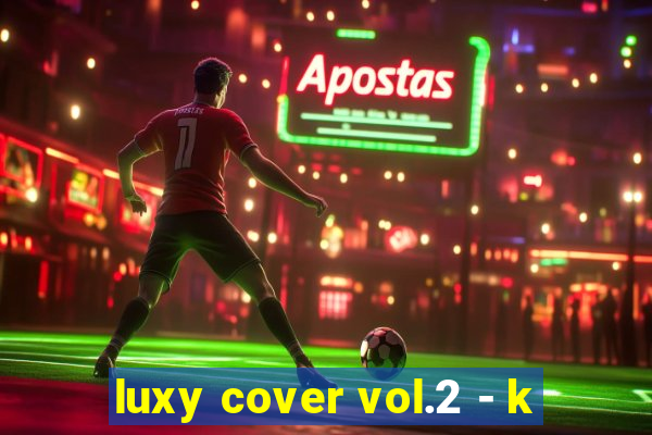 luxy cover vol.2 - k