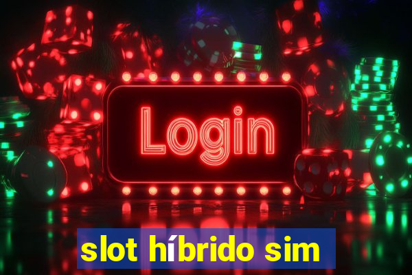 slot híbrido sim