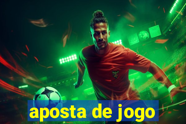 aposta de jogo