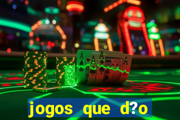 jogos que d?o dinheiro sem depósito