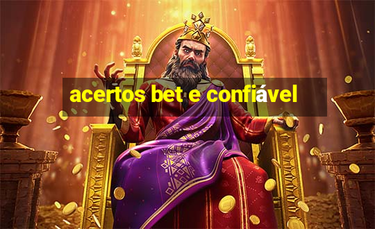 acertos bet e confiável