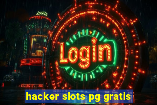 hacker slots pg gratis