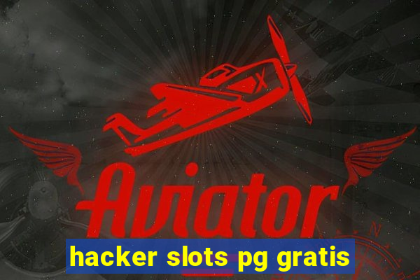 hacker slots pg gratis