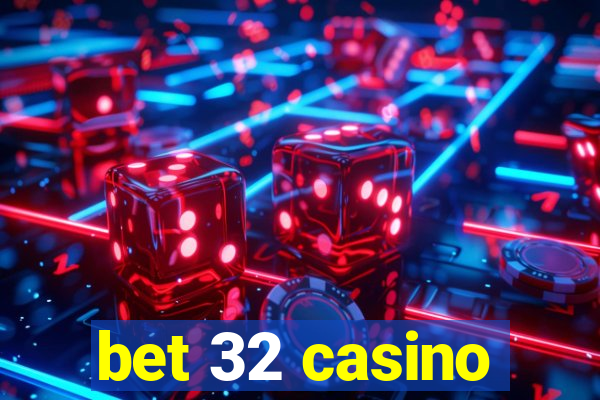 bet 32 casino