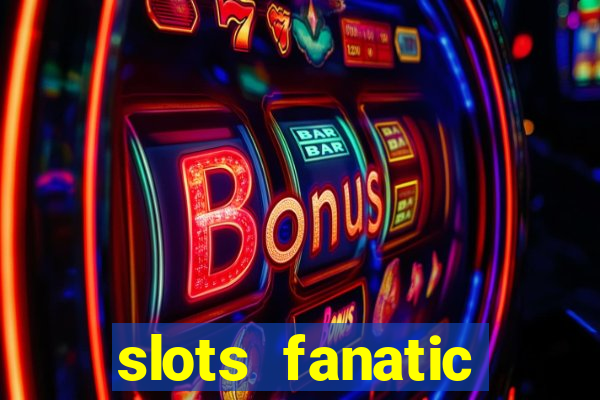 slots fanatic online spin free