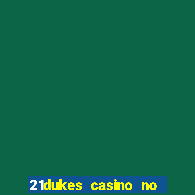 21dukes casino no deposit bonus codes