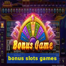 bonus slots games