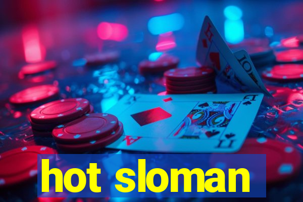 hot sloman