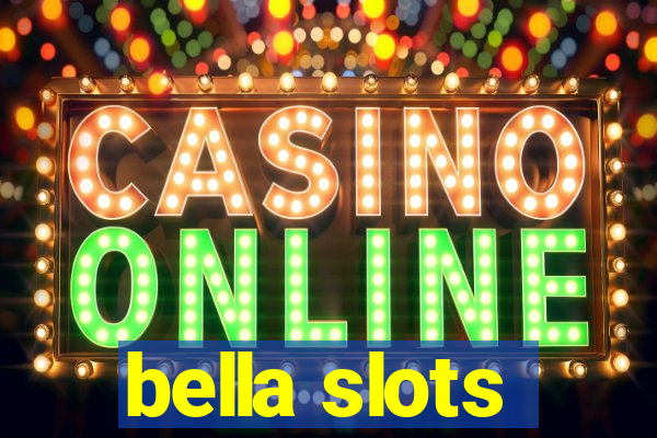 bella slots