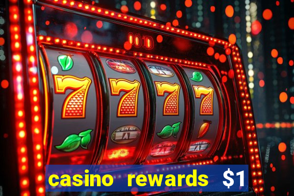 casino rewards $1 deposit bonus