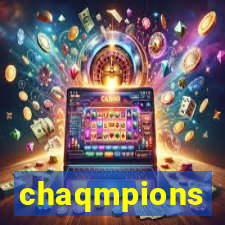 chaqmpions