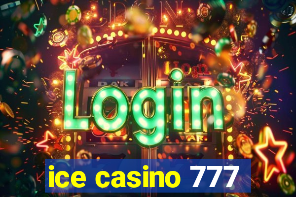 ice casino 777