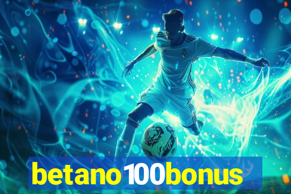 betano100bonus