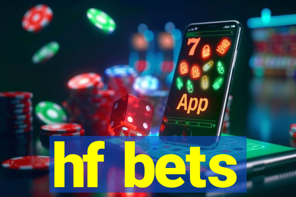 hf bets