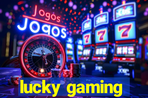 lucky gaming