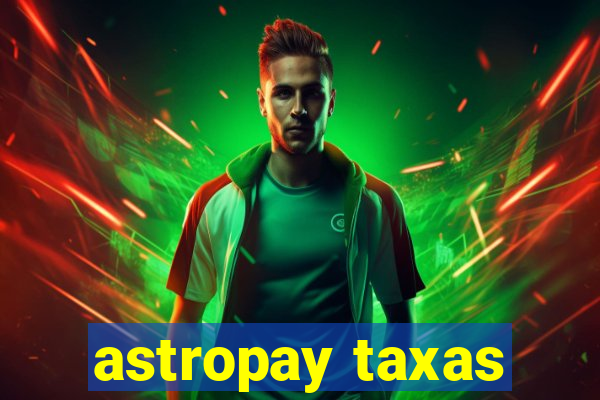 astropay taxas