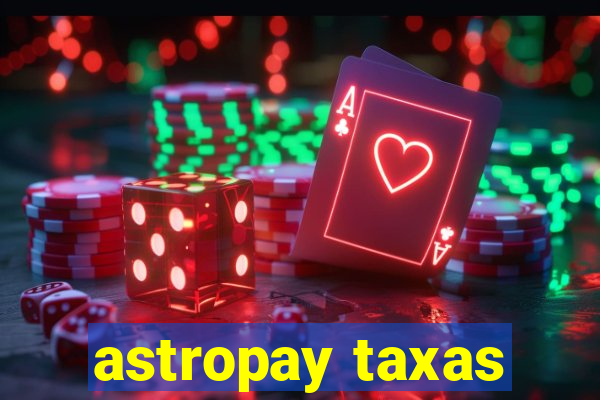 astropay taxas