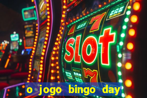 o jogo bingo day paga mesmo