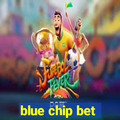 blue chip bet