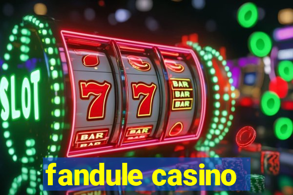 fandule casino