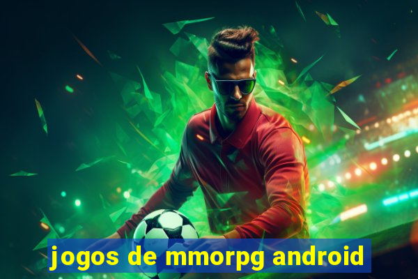 jogos de mmorpg android