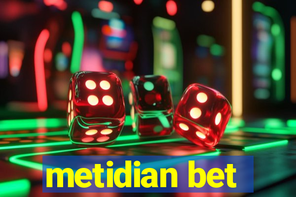 metidian bet