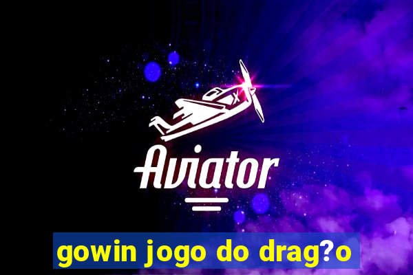 gowin jogo do drag?o