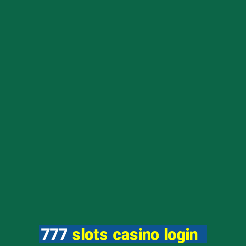 777 slots casino login